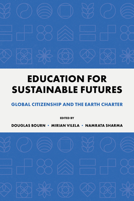 Education for Sustainable Futures: Global Citizenship and the Earth Charter - Douglas Bourn