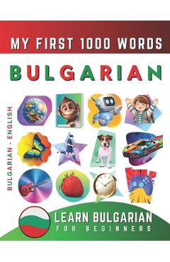 Coperta cărții 'Learn Bulgarian for Beginners, My First 1000 Words: Bilingual Bulgarian - English Language Learning Book for Kids &'
