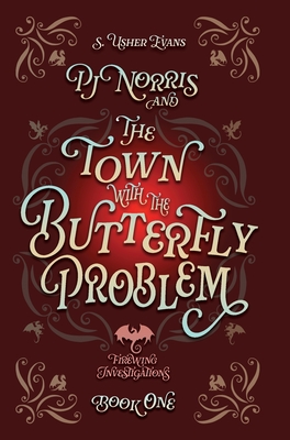 PJ Norris and the Town With the Butterfly Problem - S. Usher Evans