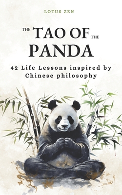The Tao of the Panda: 42 Life Lessons inspired by Chinese philosophy (harmony and mental well-being) - Lotus Zen