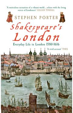Coperta cărții 'Shakespeare's London: Everyday Life in London 1580-1616 - Stephen Porter'