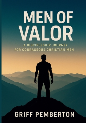 Men of Valor - Donald Griff Pemberton