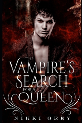 The Vampire's Search For A Queen - Nikki Grey
