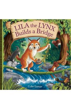 Coperta cărții 'Lila the Lynx Builds a Bridge - Cohe Lamps'