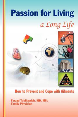 Passion for Living a Long Life: How to Prevent and Cope with Ailments - Farzad Tabibzadeh
