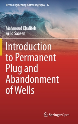 Introduction to Permanent Plug and Abandonment of Wells - Mahmoud Khalifeh