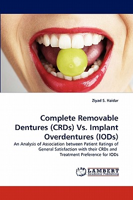 Complete Removable Dentures (Crds) vs. Implant Overdentures (Iods) - Ziyad S. Haidar