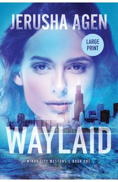 Coperta cărții 'Waylaid: A Christian Romantic Suspense (Large Print) - Jerusha Agen'