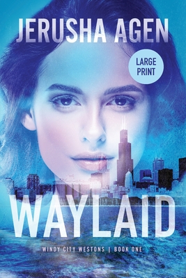 Waylaid: A Christian Romantic Suspense (Large Print) - Jerusha Agen