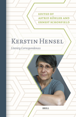 Kerstin Hensel: Literary Correspondences - Astrid Köhler