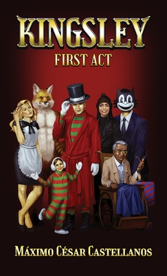 Kingsley: First Act - Máximo César Castellanos