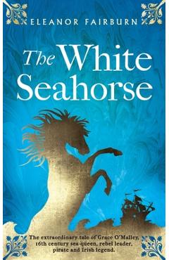 Coperta cărții 'The White Seahorse - Eleanor Fairburn'