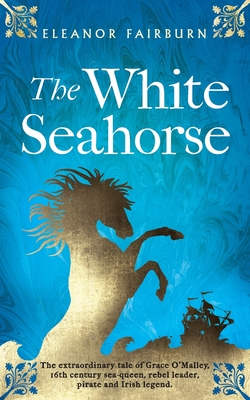 The White Seahorse - Eleanor Fairburn