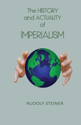 The History and Actuality of Imperialism - Rudolf Steiner