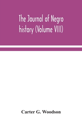 The Journal of Negro history (Volume VIII) - Carter G. Woodson