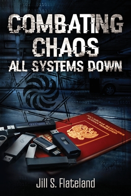 Combating Chaos: All Systems Down - Jill S. Flateland
