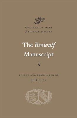 The Beowulf Manuscript: Complete Texts and the Fight at Finnsburg - R. D. Fulk