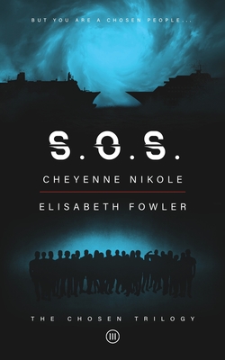 S.O.S: The Chosen Trilogy: An Epic Biblically-Inspired Dystopian Series - Cheyenne Nikole