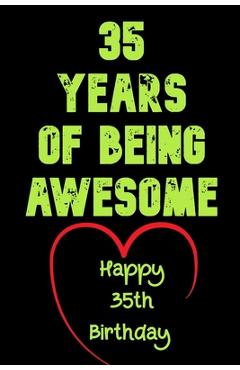 Poza produsului 35 Years Of Being Awesome Happy 35th Birthday: 35 Years Old Gift for Boys & Girls - Birthday Gifts Notebook