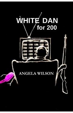 Coperta cărții 'White Dan for 200 - Angela Lynn Wilson'