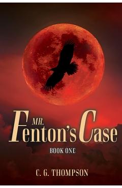 Poza produsului Mr. Fenton's Case: Book One - C. G. Thompson