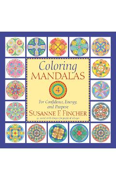 Coperta cărții Coloring Mandalas 4: For Confidence, Energy, and Purpose