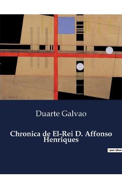 Coperta cărții 'Chronica de El-Rei D. Affonso Henriques - Duarte Galvao'