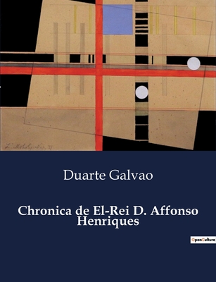 Chronica de El-Rei D. Affonso Henriques - Duarte Galvao