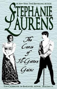 Poza produsului The Curse of Ill-Gotten Gains - Stephanie Laurens
