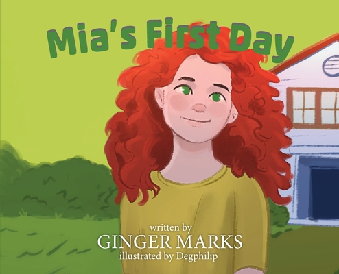 Mia's First Day - Ginger Marks