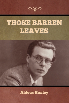 Those Barren Leaves - Aldous Huxley