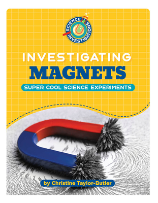 Investigating Magnets - Christine Taylor-butler