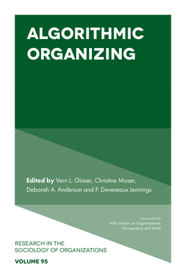 Algorithmic Organizing - Vern L. Glaser