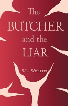Poza produsului The Butcher and the Liar - S. L. Woeppel