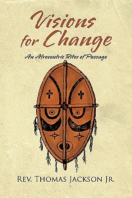 Visions for Change: A Manhood and Womanhood Program - Thomas Jackson