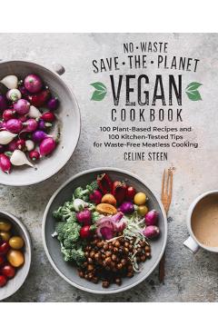 Coperta cărții 'No-Waste Save the Planet Vegan Cookbook HCP - Celine Steen'