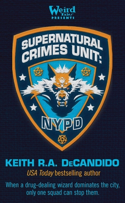 Supernatural Crimes Unit: NYPD: The Thin Blue Ley-Line - Keith R. A. Decandido