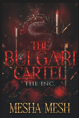 The Bulgari Cartel: The Inc - Mesha Mesh