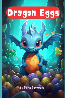 Dragon Eggs: A Journey to Remember - Boris Petrovic