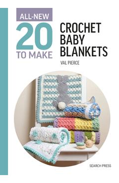 Coperta cărții 'All-New Twenty to Make: Crochet Baby Blankets - Val Pierce'