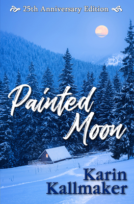 Painted Moon 25th Anniversary Edition - Karin Kallmaker