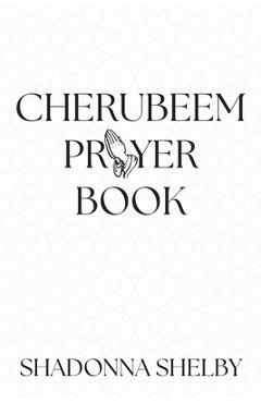 Coperta cărții 'Cherubeem Prayer Book - Shadonna Shelby'