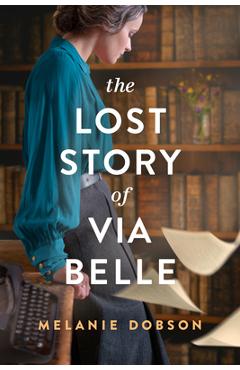 Coperta cărții 'The Lost Story of Via Belle - Melanie Dobson'