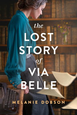 Coperta cărții 'The Lost Story of Via Belle - Melanie Dobson'