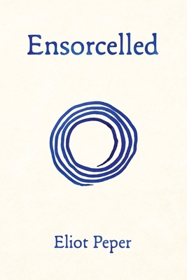 Ensorcelled - Eliot Peper