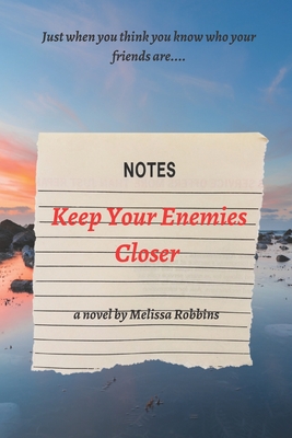 Keep Your Enemies Closer - Melissa Renee Robbins