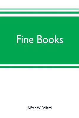Fine books - Alfred W. Pollard