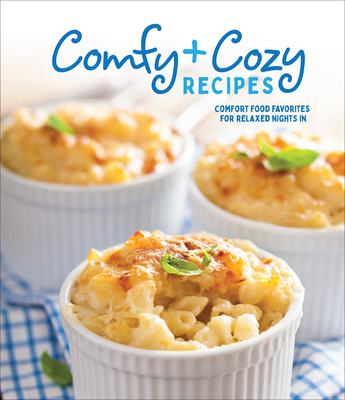 Comfy & Cozy Recipes: Comfort Food Favorites for Relaxed Nights in -