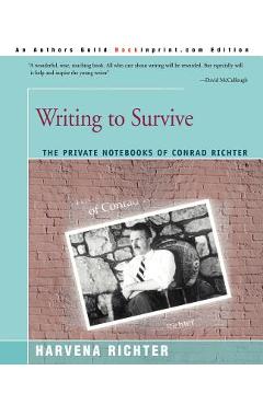Poza produsului Writing to Survive: The Private Notebooks of Conrad Richter - Harvena Richter