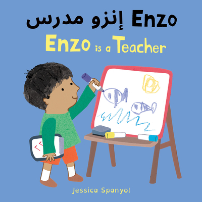 Enzo Is a Teacher (Arabic Bilingual Edition) - Jessica Spanyol